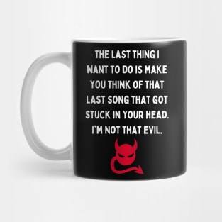 Don't Think About That Song Stuck In Your Head Mug